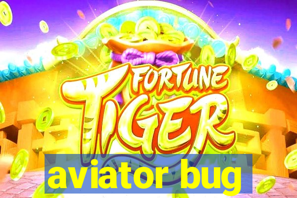 aviator bug